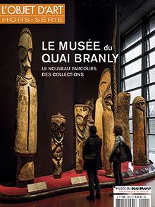 LE MUSÉE DU QUAI BRANLY. LE NOUVEAU PARCOURS DES COLLECTIONS